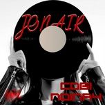 Có Gì Nói Nấy - JONAIR