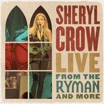 if it makes you happy (live from the ryman / 2019) - sheryl crow
