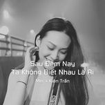 sau dem nay ta khong biet nhau la ai - mer, kien tran