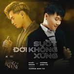 suot doi khong xung (live version) - khai dang, vuong anh tu