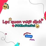 lac quan vuot dich - o nha van vui - phuong ly