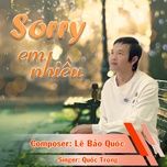 Sorry Em Nhiều - Quốc Trọng