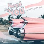 Nghe ca nhạc Need You - BolG, Imprfct, Jeremy M