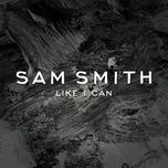 like i can (radio mix) - sam smith