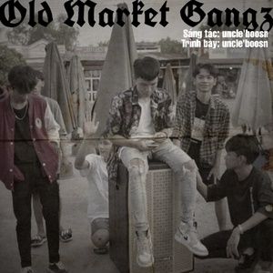 Tải bài hát Old Market Gangz MP3 miễn phí về máy
