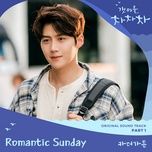 Tải Nhạc Romantic Sunday (Hometown Cha-Cha-Cha OST) - Car The Garden