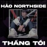 thang toi - hao northside