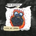 Tải nhạc SAD BORDER - Kixt, Pajn
