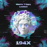 Ca nhạc 194x - Masta Trippy, Leeboo