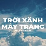 Ca nhạc Trời Xanh Mây Trắng - MINHTRAN