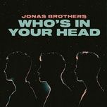 who's in your head - jonas brothers