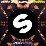 voodoo (extended mix) - dvbbs, jay hardway