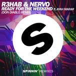 ready for the weekend (feat. ayah marar) [don diablo remix edit] - r3hab, nervo