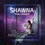 shawna - t00n, groovie