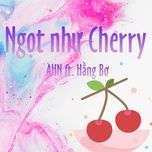 ngot nhu cherry - ahn, hang bo