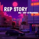 Repstory - Ben, MCII, Lil Bumblebee