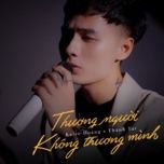 Nghe nhạc Thương Người Không Thương Mình (MasterD Remix) - Kalee Hoàng, Thành Tar