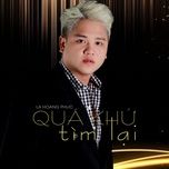 qua khu tim lai - la hoang phuc