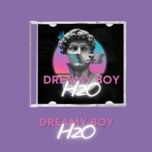 dreamy boy - h2o