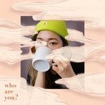 Ca nhạc Who Are You - Jinnie