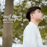 Nghe nhạc Một Người Em Từng Rất Yêu (Remix Version) - Đặng Thanh Tùng