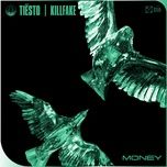 money - tiesto, killfake
