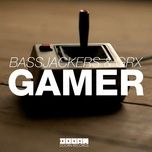 gamer - bassjackers, grx