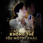 khong the yeu mot ai khac (remix version) - ngo truong