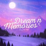 dream n memories - huy, hai