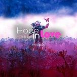 Nghe nhạc Hope In Love - Bình Lee