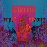 Nghe ca nhạc Therein - Strong, Trpl5