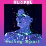 Nghe nhạc Falling Apart - Ulrikke Brandstorp