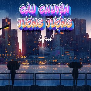 Tải bài hát Câu Chuyện Tưởng Tượng MP3 miễn phí về máy