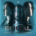 equal in the darkness - steve aoki, thai y lam (jolin tsai), max