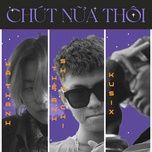 chut nua thoi - kusix, ha thanh, the anh shinichi