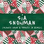 snowman (slowed down & snowed in remix) - sia