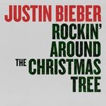 rockin' around the christmas tree - justin bieber