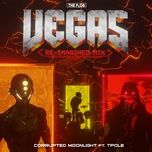 Vegas (Re-imagined Mix) - The Flob, Corrupted Moonlight, TPOLE | Lời Bài Hát Mới - Nhạc Hay