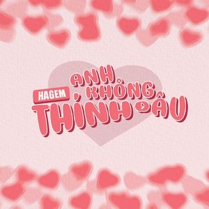 Tải bài hát Anh Không Thính Đâu MP3 miễn phí về máy