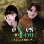 eyes on you - misabae, phuc pin