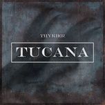 Nghe nhạc Tucana - THYKIER