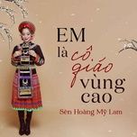 em la co giao vung cao - sen hoang my lam