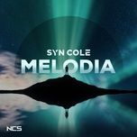 Nghe ca nhạc Melodia - Syn Cole
