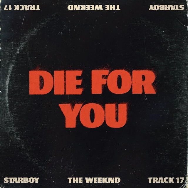 Die For You - The Weeknd - Tải Mp3|Lời Bài Hát - Nhaccuatui