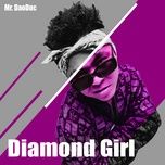 Nghe nhạc Diamond Girl - Mr. Đạo Đức