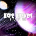 Ca nhạc Hxpe Brxken - KeyLar, TrG