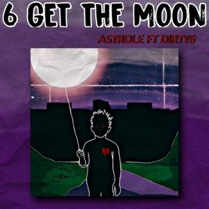 Nghe nhạc 6 Get To The Moon - Astrole, DIRTY6