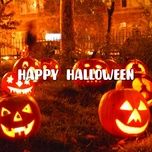 Download nhạc Mp3 Happy Halloween miễn phí về điện thoại