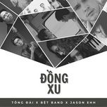 Đồng Xu - Tổng Đài, Bệt Band, Jason Ehh | Lời Bài Hát Mới - Nhạc Hay
