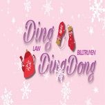 Nghe nhạc Ding Ding Dong - Law, billtruyen